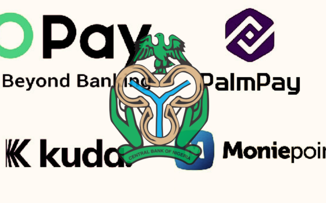 CBN ORDERS: OPAY, PALMPAY, KUDA AND MONIEPOINT TO NOT ACCEPT NEW CUSTOMERS