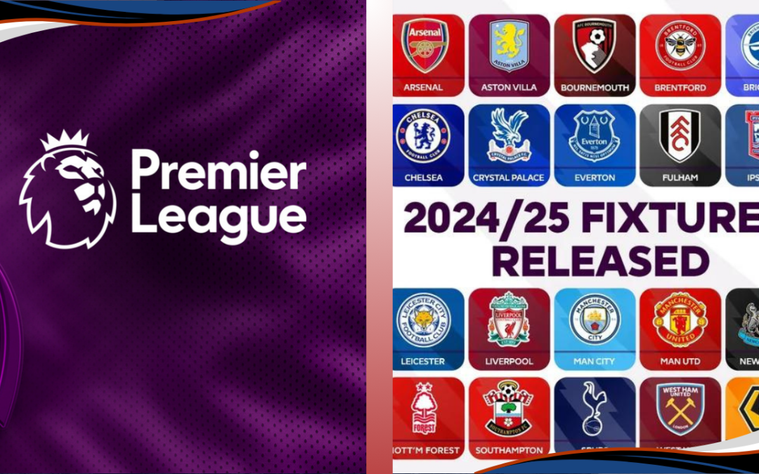Premier League Releases 2024/2025 Fixtures with Exciting Season Ahead